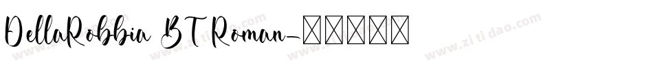 DellaRobbia BT Roman字体转换
